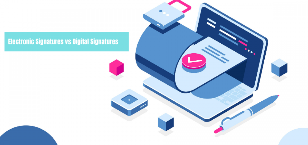 Electronic Signatures vs Digital Signatures